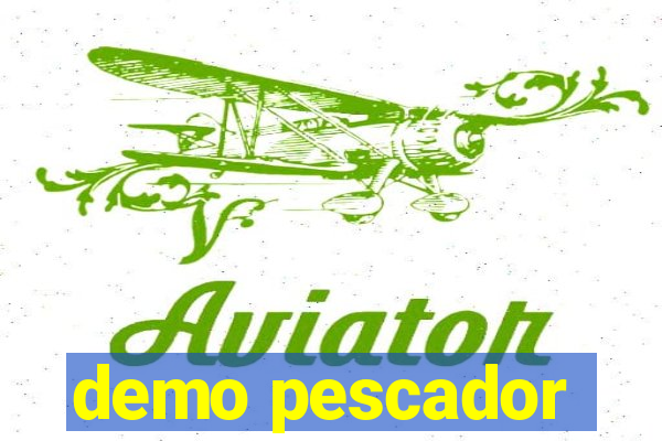 demo pescador